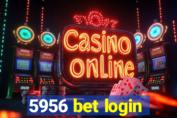 5956 bet login